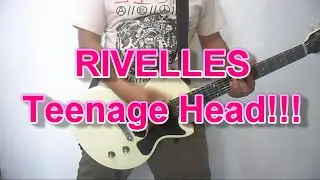 RIVELLES - Teenage Head!!! (Guitar Cover)