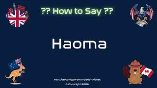 🌿🍷 How to Pronounce Haoma? (CORRECTLY) | Pronunciation Planet