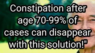 At 70, constipation still remains persistent? here's the solution