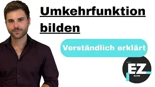 Umkehrfunktion bilden | Verst&auml;ndlich erkl&auml;rt