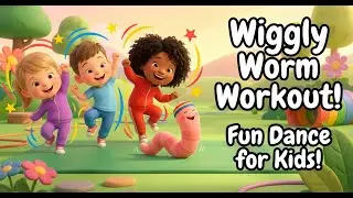Wiggly Worm Workout! | Fun Dance & Movement Song for Kids