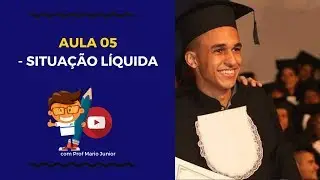 Aula 05 - Contabilidade - Situação Líquida