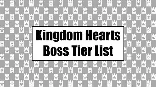 Kingdom Hearts: Boss Tier list Live!