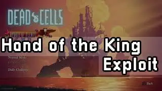 Dead Cells - Hand of the King (Glitch/Exploit) work on latest update!!