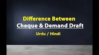 Difference Between Cheque &  Demand Draft ? Urdu / Hindi