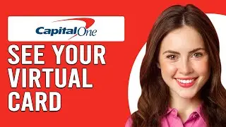 How To See Your Virtual Card On Capital One (How To View Capital One Virtual Card)