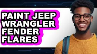How To Paint Jeep Wrangler Fender Flares - Easy Guide