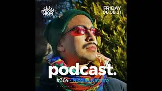 Club Mood Vibes Podcast #364 ─ Nicolas Navarro