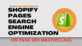 Shopify Pages Search Engine Optimization | Complete On-Page SEO Guide for Shopify Stores | Class-9