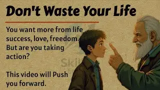 Don't Waste Your Life || Learn English Through Motivation 🔥 || Graded Reader || Listening Practice✅️
