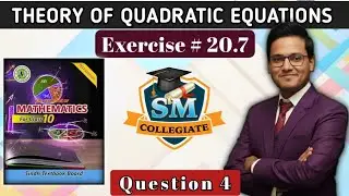 Exercise 20.7 | Question 4 |Theory Of Quadratic Equation|Class 10|Sir Muneeb| Karachi/Sindh Board