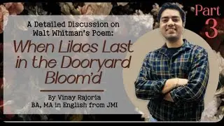 Full Explanation of When Lilacs Last in the Dooryard Bloom’d | Part 3 | by Walt Whitman | Hindi-Eng