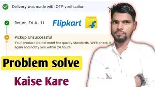 Flipkart Pickup Unsuccessful? Here's What Happened | Rejected Product Pickup Quality Standards Issue