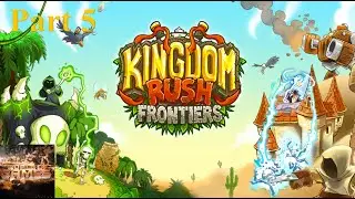 Kingdom Rush Frontiers || No commentary || Campaign Playthrough || Part 5