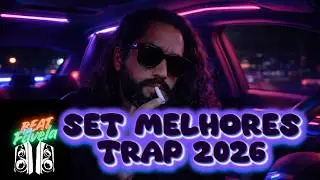 SET melhor do TRAP 2026 | ORUAM, POZE, CABELINHO, PAIVA IG, MC RYAN, MC NE&Atilde;O ORIGIANL