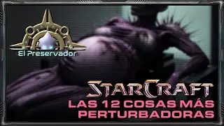 Las cosas más perturbadoras del universo de StarCraft