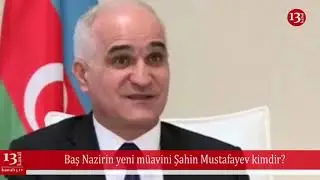 Baş Nazirin yeni m&uuml;avini Şahin Mustafayev kimdir?-M&uuml;hasiblikdən m&uuml;avinliyə gedən &ouml;m&uuml;r yolu