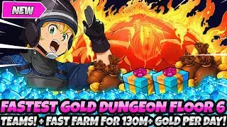 *FASTEST GOLD DUNGEON FLOOR 6 TEAMS!* EASILY GET 130+ MILLION GOLD A DAY (7DS Grand Gross Farm Guide