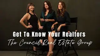 Get To Know Your Realtors - The Council Real Estate Group
