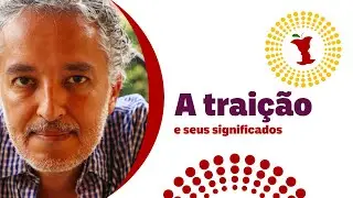 A Traição e seus Significados
