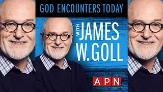 James Goll: Seeing In the Spirit | Awakening Podcast Network