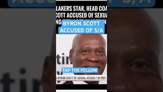 BYRON SCOTT ACCUSED OF S/A #byronscott #lakers #nba