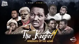 THE KEEPER PART 4 - Written & Produced by Femi Adebile