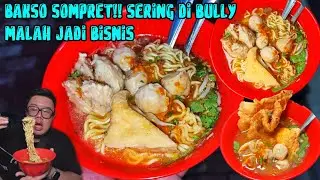 SOMPRET NIH BAKSO!! PEDAGANG NYA KORBAN BULLY WAKTU KECIL..