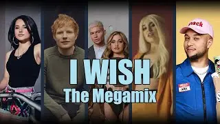 I Wish (The Megamix) - Joel Corry, Becky G, Ed Sheeran, Ava Max & More