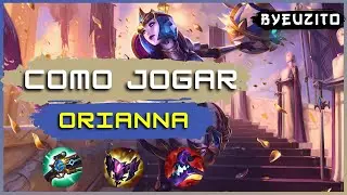 COMO JOGAR DE ORIANNA MID [ATUALIZADO] | League of Legends