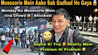 Mussoorie Mein Aisa Kya Ho Gaya Mere Saath 🥲 | Full Crowd Mall Road | mic problem 🥵Vlog