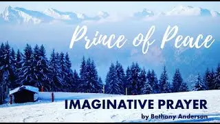 PRINCE OF PEACE - Imaginative Prayer 2025