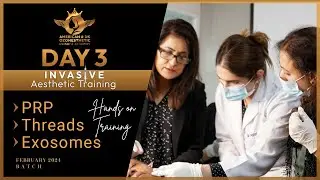 Day 3 - Invasive Aesthetic Training PRP, Exosomes & Threads by Dr. Salma Merritt