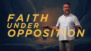 Faith Under Opposition | Christian Life Church