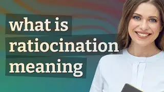 Ratiocination | meaning of Ratiocination