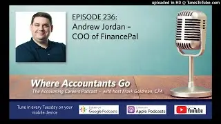 Where Accountants Go podcast 236: Andrew Jordan &ndash; COO of FinancePal