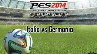 PES 2014 World Challenge - Italia vs Germania - Video Gameplay ITA by Games.it