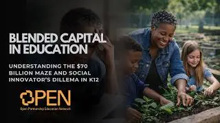 Understanding Blended Capital and Social Innovation in Education - The $70 Billion Maze