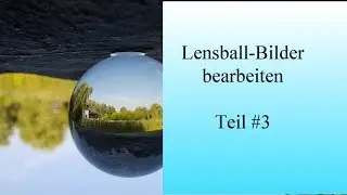 Lensball-Fotos Bildbearbeitung #3 mit WoHer - Art