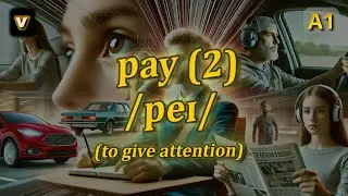 [v] pay meaning (to give attention) with 5 examples