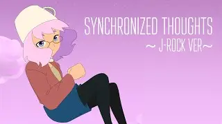 Synchronized Thoughts (feat. Mikishi) ~J-Rock Version~
