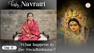 Navratri Day 2 – What happens in the Swadhistana chakra?