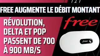 Free augmente le d&eacute;bit d'envoi sur les Freebox Revolution, Delta & Pop sans augmentation de prix