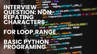 Print all non-repeating characters in a string | Python | Interview Question @SaikatPanja89