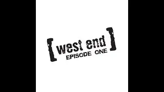 West End - Episode 1