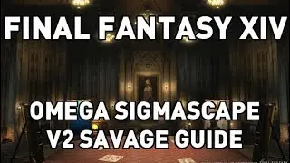 FFXIV: Omega Sigmascape V2 - Chadarnook (Savage) Guide