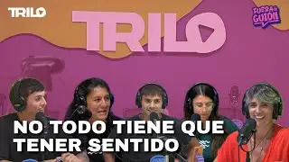 NO TODO TIENE QUE TENER SENTIDO - INVITADA PILETA VILLAREAL - #FUERADEGUION - #TRILO