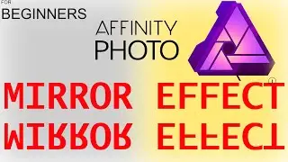 MIRROR  EFFECT OR REFLECTION EFFECT IN AFFINITY PHOTO. AFFINITY PHOTO FOR BEGINNERS