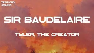 Tyler, The Creator - SIR BAUDELAIRE (feat. DJ Drama) (Lyrics)