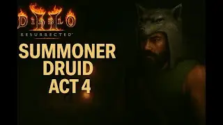 Chill D2R - Summoner Druid - Normal Act 4